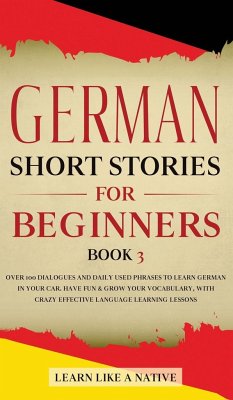 German Short Stories for Beginners Book 3 - Learn Like A Native