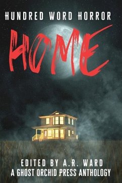 Home: An Anthology of Dark Microfiction - Ward, A. R.