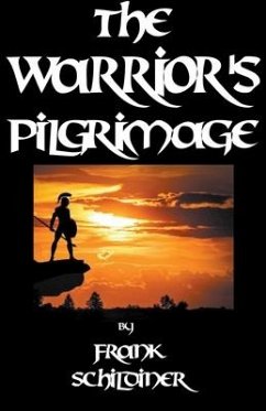 The Warrior's Pilgrimage - Schildiner, Frank