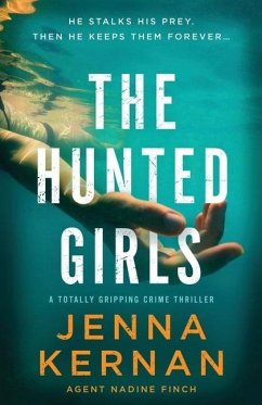 The Hunted Girls: A totally gripping crime thriller - Kernan, Jenna