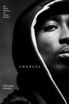 Changes: An Oral History of Tupac Shakur - Pearce, Sheldon