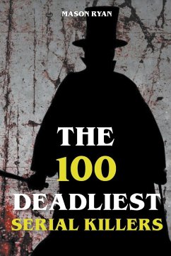 The 100 Deadliest Serial Killers - Ryan, Mason