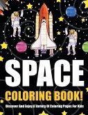 Space Coloring Book! Discover And Enjoy A Variety Of Coloring Pages For Kids