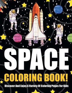 Space Coloring Book! Discover And Enjoy A Variety Of Coloring Pages For Kids - Illustrations, Bold