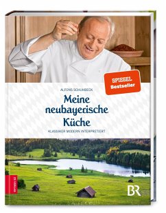 Meine neubayerische Küche  - Schuhbeck, Alfons