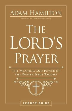 The Lord's Prayer Leader Guide - Hamilton, Adam