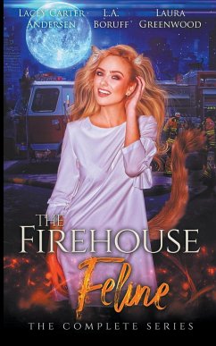 The Firehouse Feline - Greenwood, Laura; Boruff, L. A.; Andersen, Lacey Carter