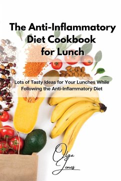The Anti-Inflammatory Diet Cookbook for Lunch - Jones, Olga