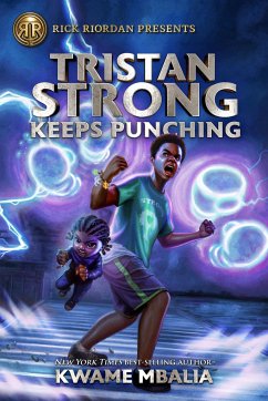 Rick Riordan Presents Tristan Strong Keeps Punching (a Tristan Strong Novel, Book 3) - Mbalia, Kwame