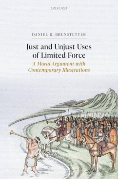 Just and Unjust Uses of Limited Force - Brunstetter, Daniel