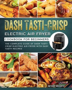 Dash Tasti-Crisp Electric Air Fryer Cookbook For Beginners - McCarthy, Anthony