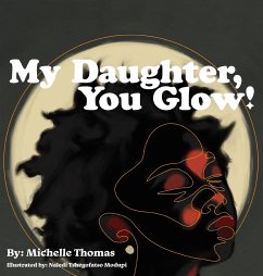 My Daughter, You Glow! - Thomas, Michelle
