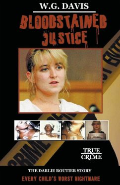 Bloodstained Justice The Darlie Routier Story - Davis, W. G.