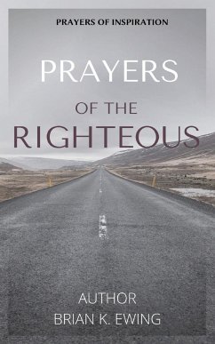 Prayers of the righteous - Sr., Brian Keith Ewing