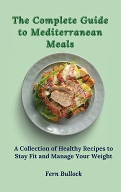 The Complete Guide to Mediterranean Meals - Bullock, Fern