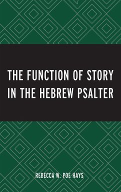 The Function of Story in the Hebrew Psalter - Poe Hays, Rebecca W.