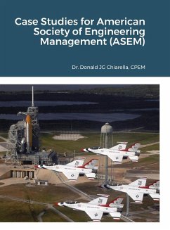 Case Studies for American Society of Engineering Management (ASEM) - Chiarella, Donald
