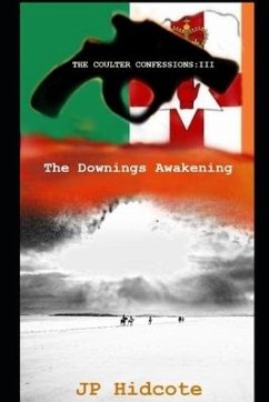 The Downings Awakening: Coulter Confessions, Volume 3 - Hidcote, J. P.