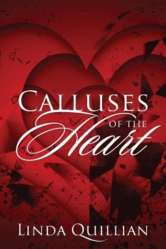 Calluses of the Heart - Quillian, Linda