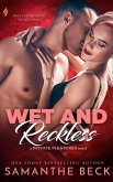 Wet and Reckless