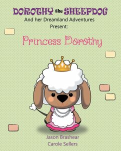 Dorothy the Sheepdog And her Dreamland Adventures Present - Sellers, Carole; Brashear, Jason