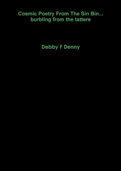 Cosmic Poetry From The Sin Bin... - Denny, Debby F