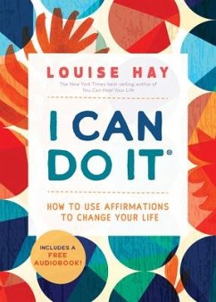 I Can Do It: How to Use Affirmations to Change Your Life - Hay, Louise