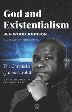 God and Existentialism: The Chronicles of a Survivalist - Johnson, Ben Wood