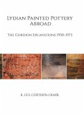 Lydian Painted Pottery Abroad: The Gordion Excavations 1950-1973
