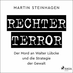 Rechter Terror - Der Mord an Walter Lübcke und die Strategie der Gewalt (MP3-Download) - Steinhagen, Martín