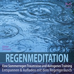 Regenmeditation - Eine Sommerregen Traumreise und Autogenes Training (MP3-Download) - Abrolat, Torsten; Diesmann, Franziska