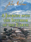 A Journey into the Interior of the Earth (illustrated) (eBook, ePUB)
