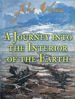 A Journey into the Interior of the Earth (illustrated) (eBook, ePUB) - Verne, Jules