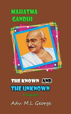 Mahatma Gandhi the Known and the Unknown (eBook, ePUB) - George, M. L.