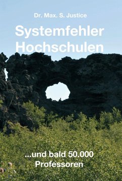 Systemfehler Hochschulen (eBook, ePUB) - Justice, Max. S.