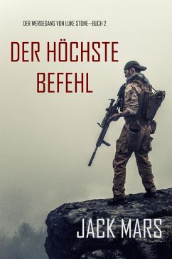 Cover Der Höchste Befehl: Der Werdegang von Luke Stone - Buch 2 (ein Action Thriller) (eBook, ePUB)