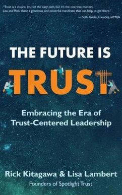 The Future Is Trust (eBook, ePUB) - Kitagawa, Rick; Lambert, Lisa