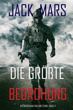 Cover Die Größte Bedrohung: Der Werdegang von Luke Stone - Buch 3 (ein Action Thriller) (eBook, ePUB)