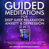 Guided Meditations For Deep Sleep, Relaxation, Anxiety & Depression (2 in 1) (eBook, ePUB)