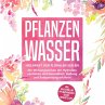 Pflanzenwasser: Heilkraft der floralen... - Bild 1