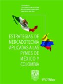Estrategias de mercadotecnia aplicadas a las Pymes de México y Colombia (eBook, PDF) Estrategias de mercadotecnia aplicadas a las Pymes de México y Colombia (eBook, PDF)