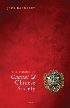 The Theory of Guanxi and Chinese Society (eBook, PDF) - Barbalet, Jack