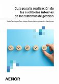 Guía para la realización de las auditorías internas de los sistemas de gestión (eBook, ePUB)