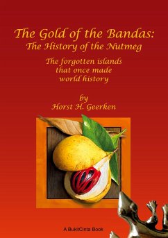 The Gold of the Bandas: The History of the Nutmeg (eBook, ePUB)