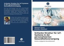 Schlanke Struktur für IoT-Systeme in der personalisierten Gesundheitsversorgung - Tiwari, Mukesh;Sheetlani, Jitendra