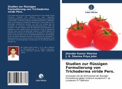 Studien zur flüssigen Formulierung von Trichoderma viride Pers. - Sharma, Jitendar Kumar;Priya John, J. K. Sharma