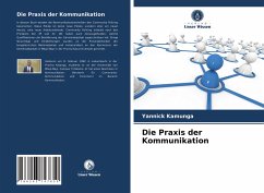 Die Praxis der Kommunikation - Kamunga, Yannick