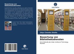 Bewertung von Bibliotheksdiensten - Shukla, Udya Chandra