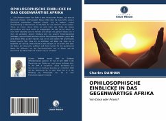 OPHILOSOPHISCHE EINBLICKE IN DAS GEGENWÄRTIGE AFRIKA - DANHAN, Charles