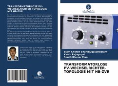 TRANSFORMATORLOSE PV-WECHSELRICHTER-TOPOLOGIE MIT HB-ZVR - Shanmugasundaram, Elam Cheren;Rajagopal, Kavin;Mani, SenthilKumar